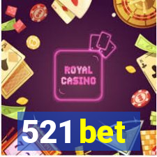 521 bet